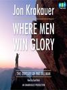 Cover image for Where Men Win Glory